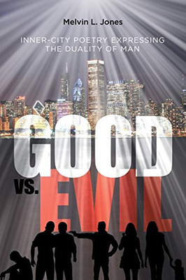 Inner-City Poetry Expressing The Duality Of Man: Good Vs. Evil