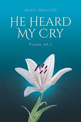He Heard My Cry: Psalm 40:1