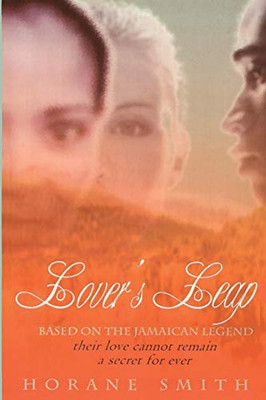 Lover'S Leap: Based On The Jamaican Legend