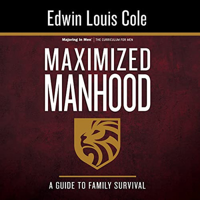 Maximized Manhood Workbook: A Guide To Family Survival (Majoring In Men)