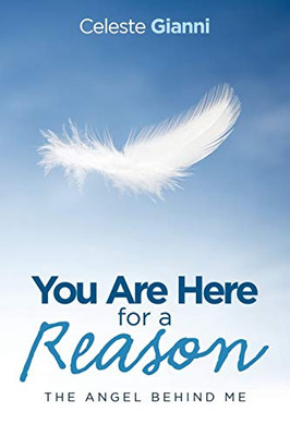 You Are Here For A Reason: The Angel Behind Me