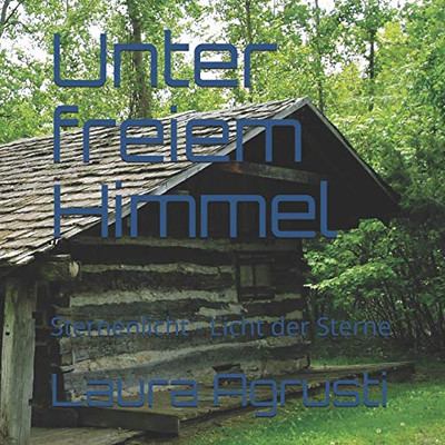 Unter Freiem Himmel: Sternenlicht - Licht Der Sterne (German Edition)