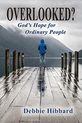 Overlooked?: God'S Hope For Ordinary People