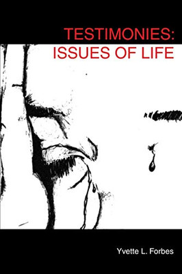 Testimonies: Issues Of Life