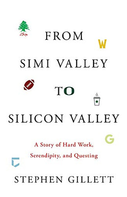 From Simi Valley To Silicon Valley: A Story Of Hard Work, Serendipity, And Questing