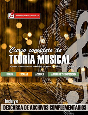 Curso Completo De Teoría Musical: Comprenda La Música, Adquiera Recursos De Análisis Y Composición (Spanish Edition)