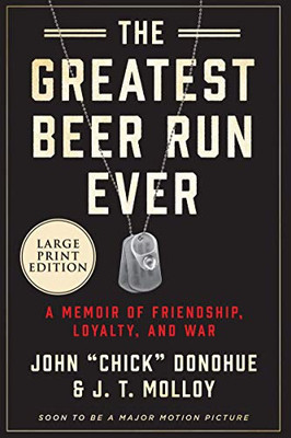 The Greatest Beer Run Ever: A Memoir of Friendship, Loyalty, and War