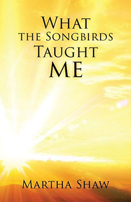 What The Songbirds Taught Me