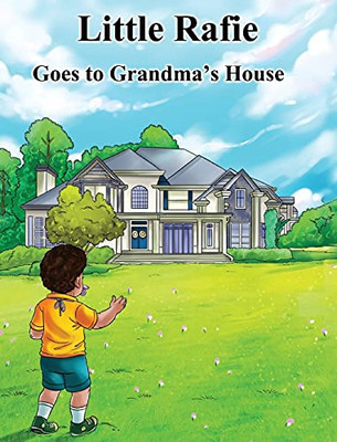 Little Rafie: Goes To Grandma'S House