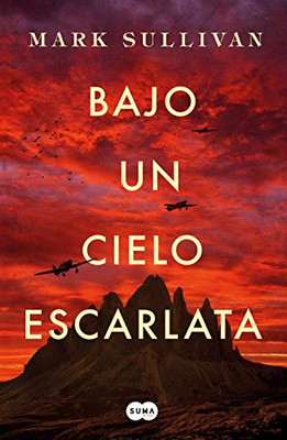 Bajo Un Cielo Escarlata / Beneath A Scarlet Sky (Spanish Edition)