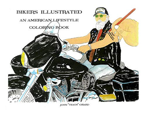 Bikers Illustrated: An American Lifestyle Coloring Book