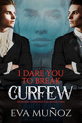 I Dare You To Break Curfew (1) (The Inshari Chronicles)