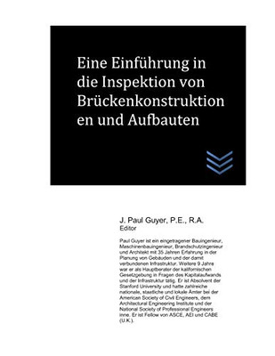 Eine Einführung In Die Inspektion Von Brückenkonstruktionen Und Aufbauten (Technische Anleitung Für Das Bauingenieurwesen) (German Edition)