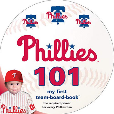 Philadelphia Phillies 101 (Major League Baseball 101 Board Books)