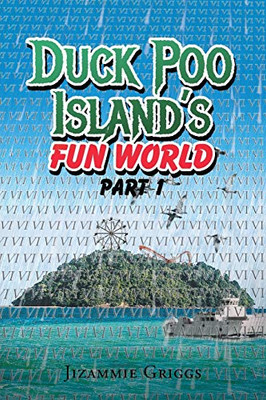 Duck Poo Island'S Fun World: Part 1