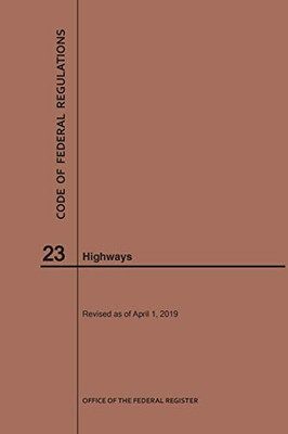 Code Of Federal Regulations Title 23, Highways, 2019