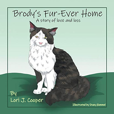 Brody'S Fur-Ever Home: A Story Of Love And Loss