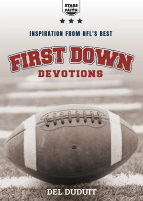 First Down Devotions: Inspiration From The Nfl'S Best (Stars Of The Faith, 2)