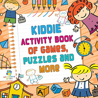 Kiddie Activity Book Of Games, Puzzles And More