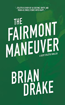 The Fairmont Maneuver (Scott Stiletto)