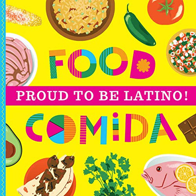 Proud To Be Latino: Food/Comida