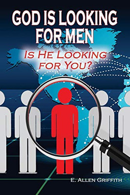 God Is Looking For Men: Is He Looking For You?