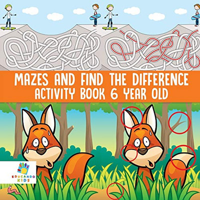 Mazes And Find The Difference Activity Book 6 Year Old