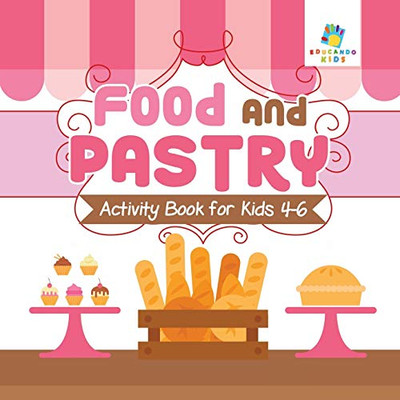 Food And Pastry Activity Book For Kids 4-6