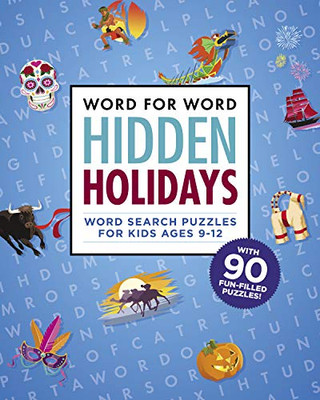 Word For Word: Hidden Holidays: Fun And Festive Word Search Puzzles For Kids Ages 9-12 (Word For Word Crosswords)