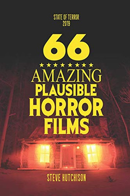 66 Amazing Plausible Horror Films (State Of Terror 2019)