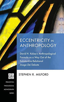 Eccentricity In Anthropology (238) (Princeton Theological Monograph)