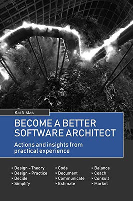 Become A Better Software Architect: Actions & Insights From Practical Experience