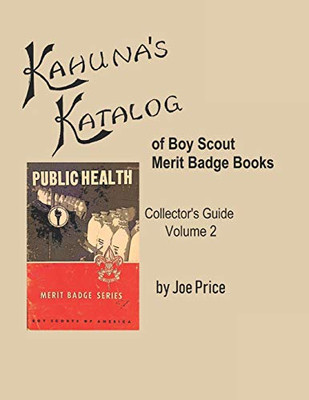 Kahuna'S Katalog Of Boy Scout Merit Badge Books: Collector'S Guide Volume 2