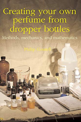 Creating Your Own Perfume From Dropper Bottles: Methods, Mechanics, And Mathematics (Lightyears)