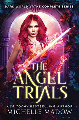 The Angel Trials: The Complete Series (Dark World) (Dark World: The Angel Trials)