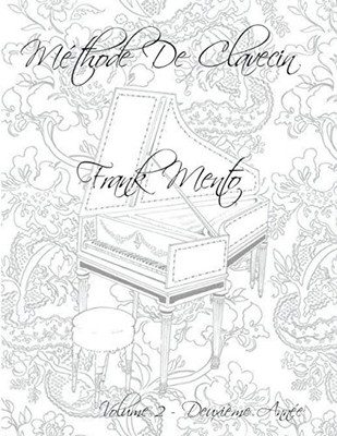 Méthode Clavecin - Volume 2 (French Edition)