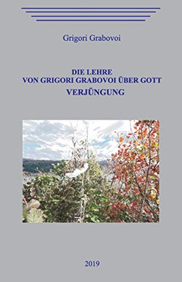 Die Lehre Von Grigori Grabovoi Über Gott. Verjüngung. (German Edition)