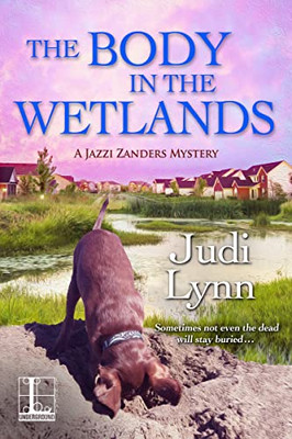 The Body In The Wetlands (A Jazzi Zanders Mystery)