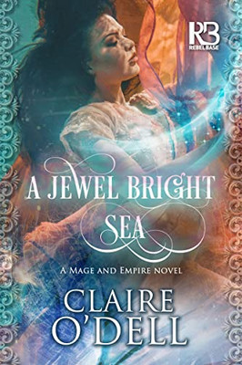 A Jewel Bright Sea (Mage And Empire)