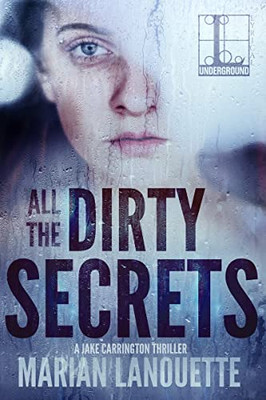 All The Dirty Secrets (A Jake Carrington Thriller)