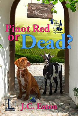 Pinot Red Or Dead? (The Wine Trail Mysteries)