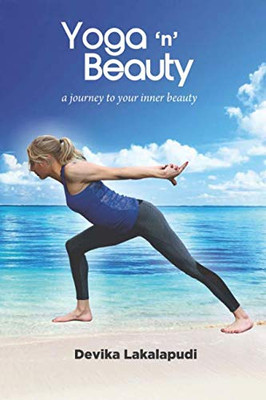 Yoga 'N' Beauty: A Journey To Your Inner Beauty