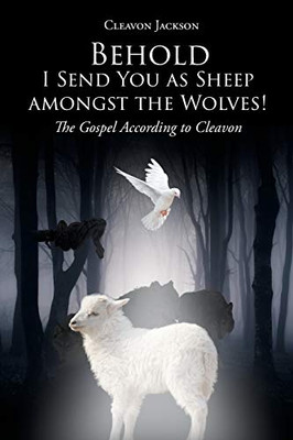 Behold-I Send You As Sheep Amongst The Wolves!: The Gospel According To Cleavon