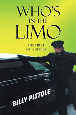 Who'S In The Limo: The First Of A Series