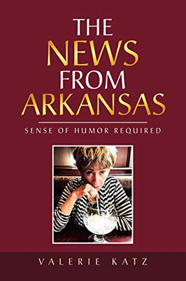 The News From Arkansas: Sense Of Humor Required