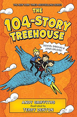 The 104-Story Treehouse: Dental Dramas & Jokes Galore! (The Treehouse Books, 8)