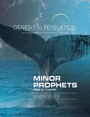 Genesis To Revelation Minor Prophets Leader Guide: A Comprehensive Verse-By-Verse Exploration Of The Bible