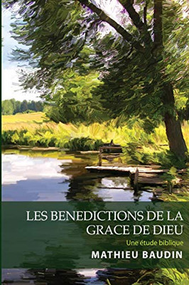 Les Benedictions De La Grace De Dieu (French Edition)