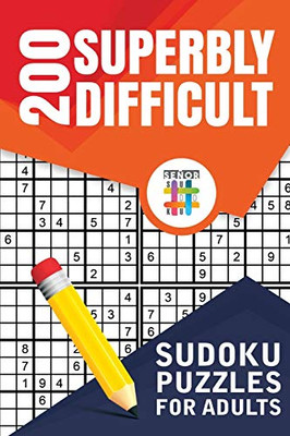 200 Superbly Difficult Sudoku Puzzles For Adults