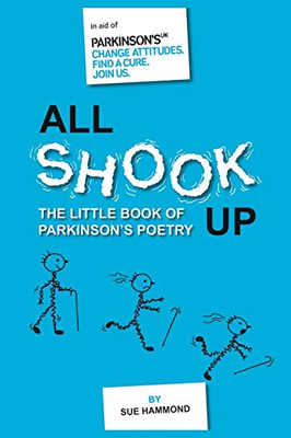 All Shook Up: The Little Book Of Parkinson'S Poetry